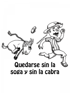 Spanish Expressions Refranes Puerto Rico Spanish Slang Quedarse sin la soga y sin la cabra