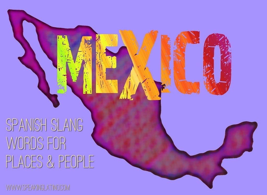 8 Mexican Spanish Slang Words for Places and People