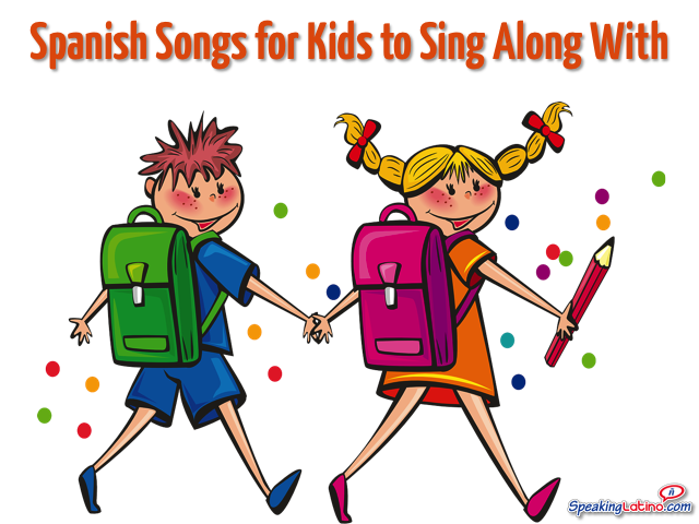 7 Spanish Songs for Kids to Sing Along With