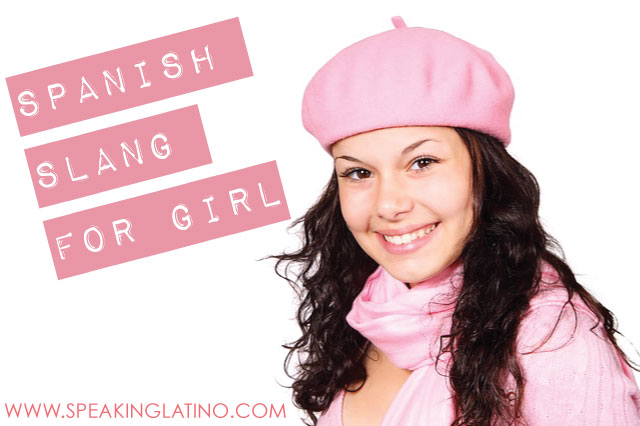 41 Examples Of Spanish Slang For Girl
