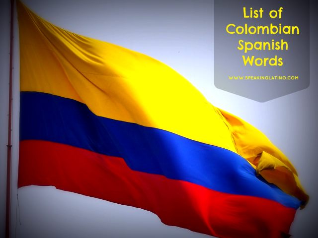 list-of-colombian-spanish-words-and-colloquial-spanish-words-used-by-locals