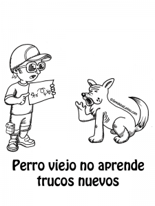 English sayings in Spanish and Refranes Puerto Rico Spanish Slang Perro viejo no aprende trucos nuevos