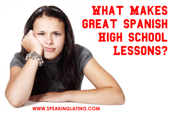 What Makes Great Spanish High School Lessons?