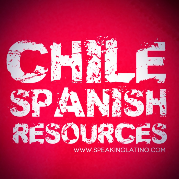 Resources To Learn Chilean Spanish Slang By Speaking Latino 