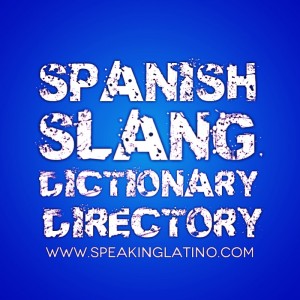 Online Spanish Slang Dictionary Directory: 70+ Spanish Slang Titles