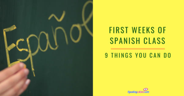 9 Things You Can Do During the First Weeks of Spanish Class