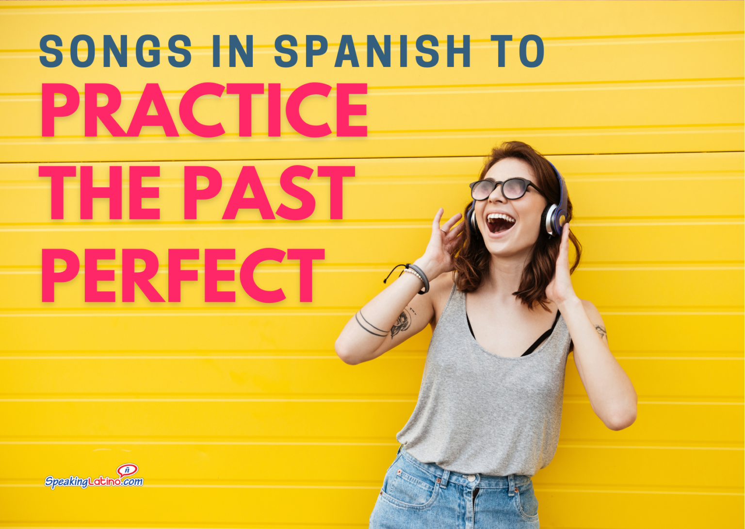 7-songs-in-spanish-to-practice-the-past-perfect-pret-rito