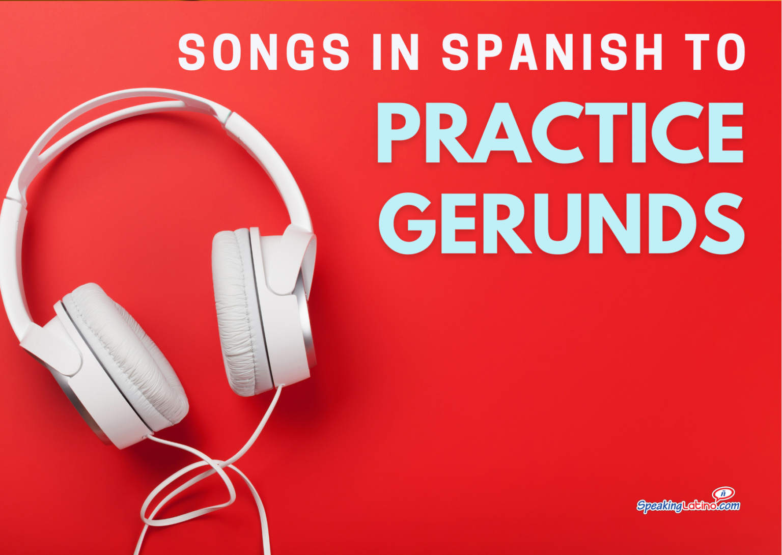 7-songs-in-spanish-to-practice-gerunds