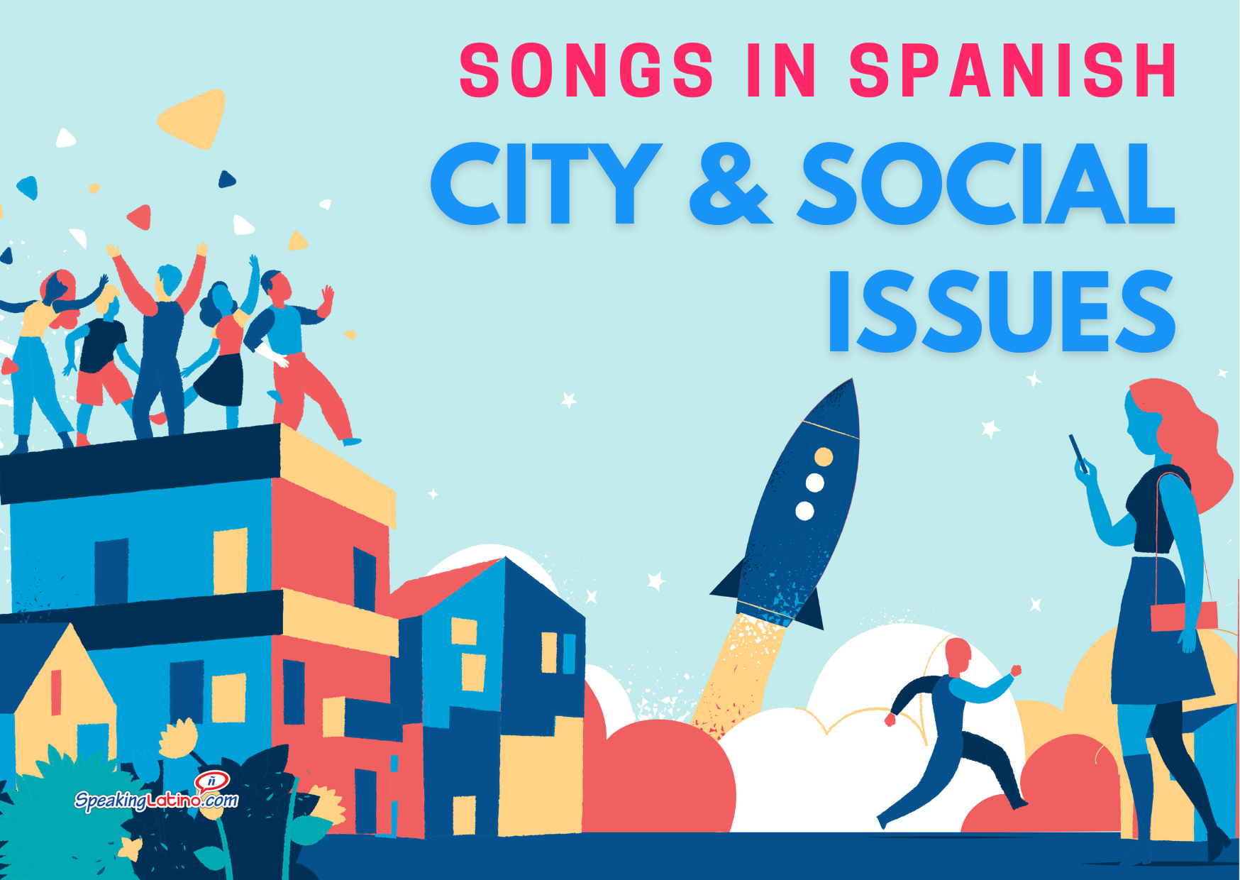 10 Songs In Spanish To Practice City And Social Issues Vocabulary