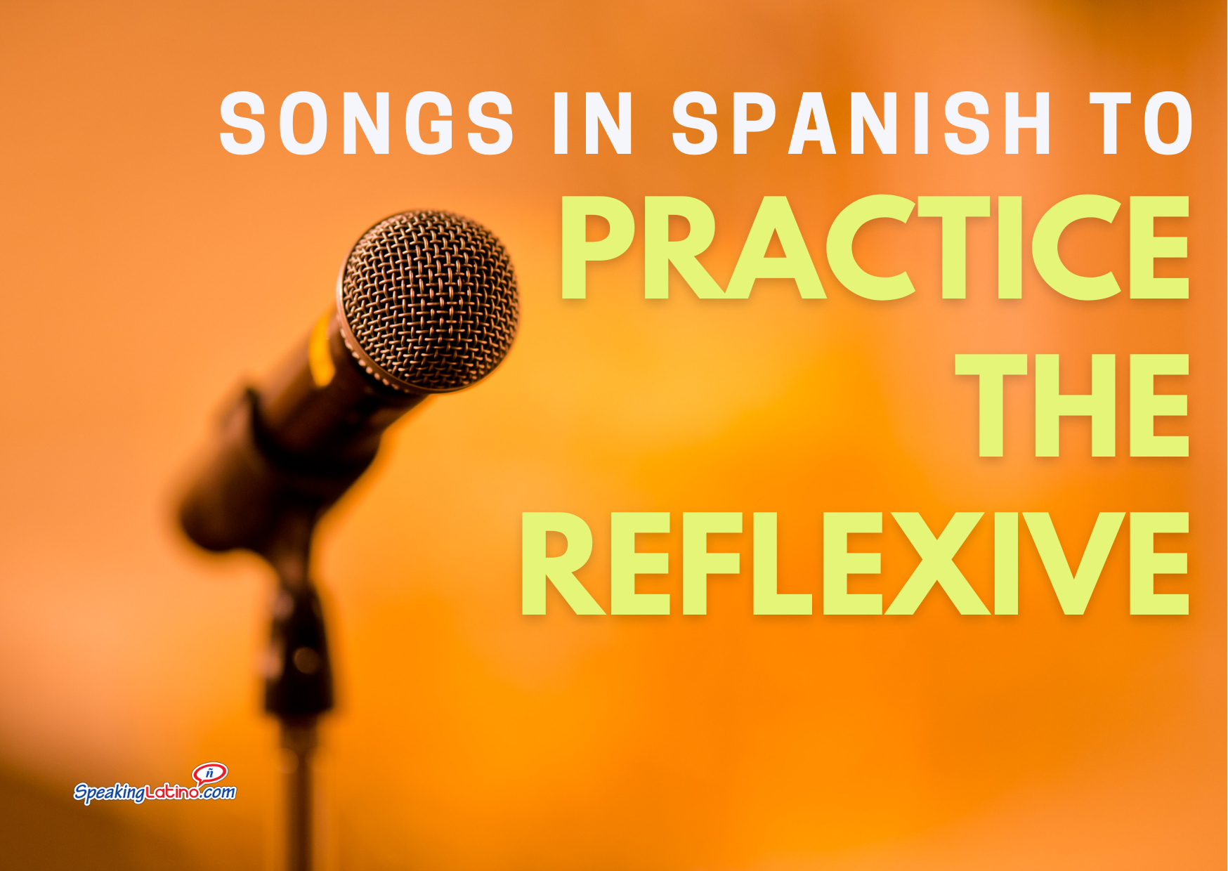 5 Songs In Spanish To Practice Reflexive Verbs