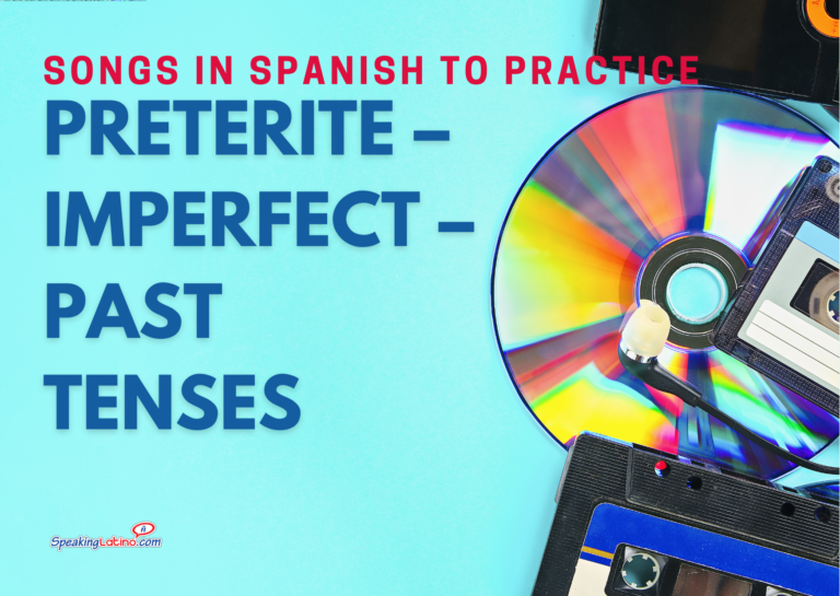 23-songs-in-spanish-to-practice-preterite-imperfect-past-tenses